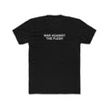 WAR AGAINST THE FLESH T-SHIRT (EPHESIANS 6:13)