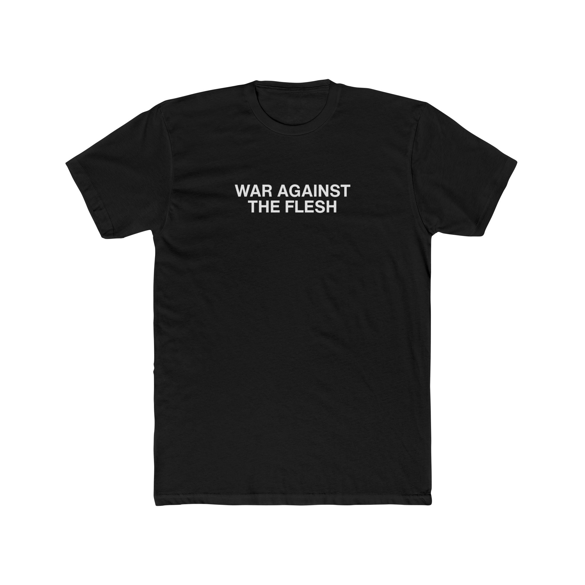 WAR AGAINST THE FLESH T-SHIRT (EPHESIANS 6:13)