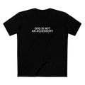 God Is Not An Accessory T‑Shirt