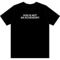 God Is Not An Accessory T-Shirt | Proverbs 3:6 Scripture Tee